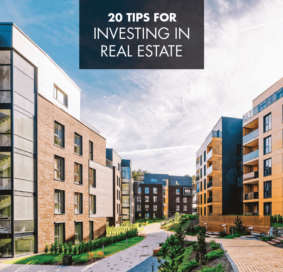 20 Tips For Investing In Real Estate